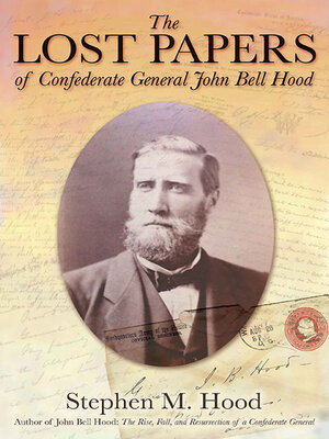 cover image of The Lost Papers of Confederate General John Bell Hood